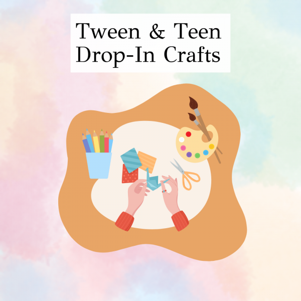 Tween and Teen Drop-in Crafts