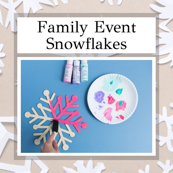 Family Event: Snowflakes
