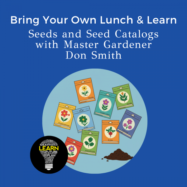 Bring Your Own Lunch and Learn: Seeds and Seed Catalogs