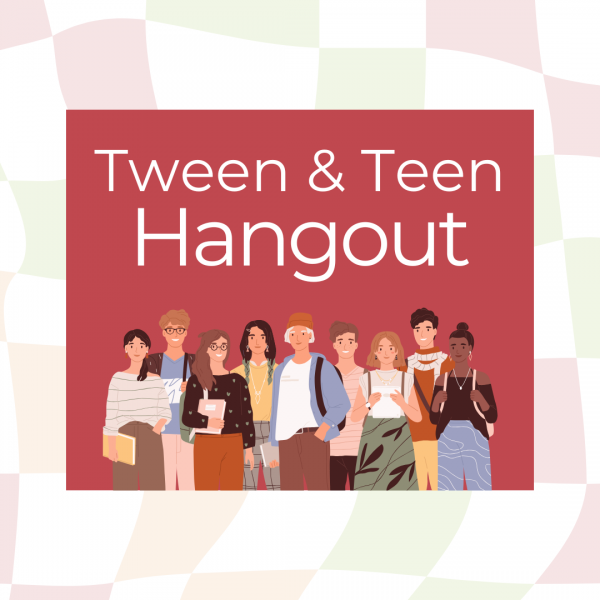 Tween and Teen Hangout
